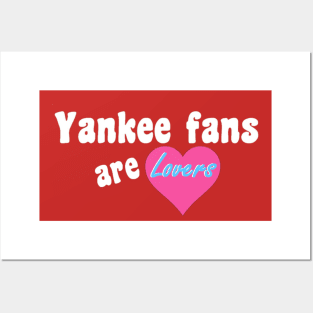 Yankee Fans are Lovers Design Posters and Art